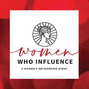 Women Who Influence, Networking Event